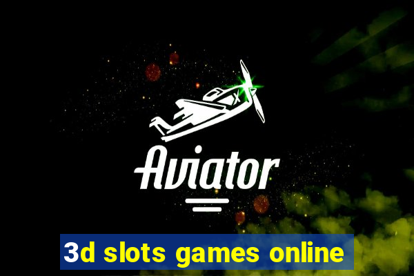 3d slots games online